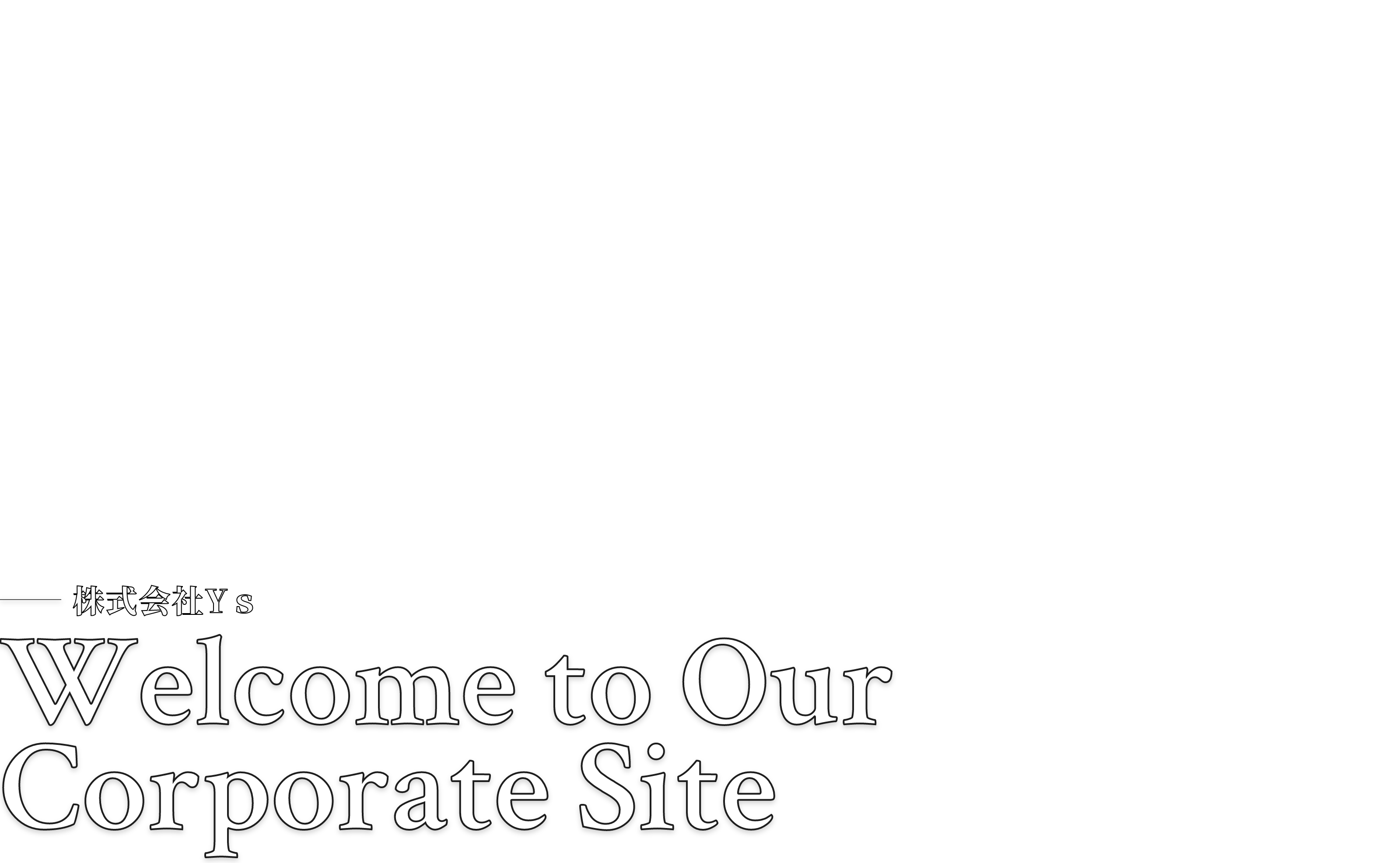 株式会社Yｓ Welcome to Our Corporate Site